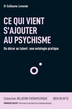 CE QUI VIENT S’AJOUTER AU PSYCHISME