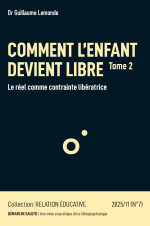 COMMENT L’ENFANT DEVIENT LIBRE - Tome 2