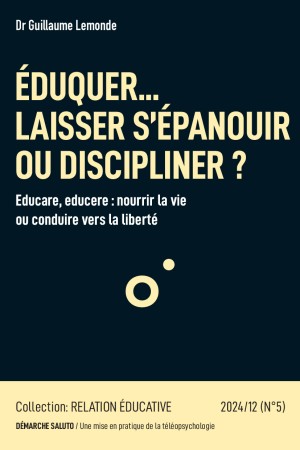 ÉDUQUER... LAISSER S'ÉPANOUIR OU DISCIPLINER ?